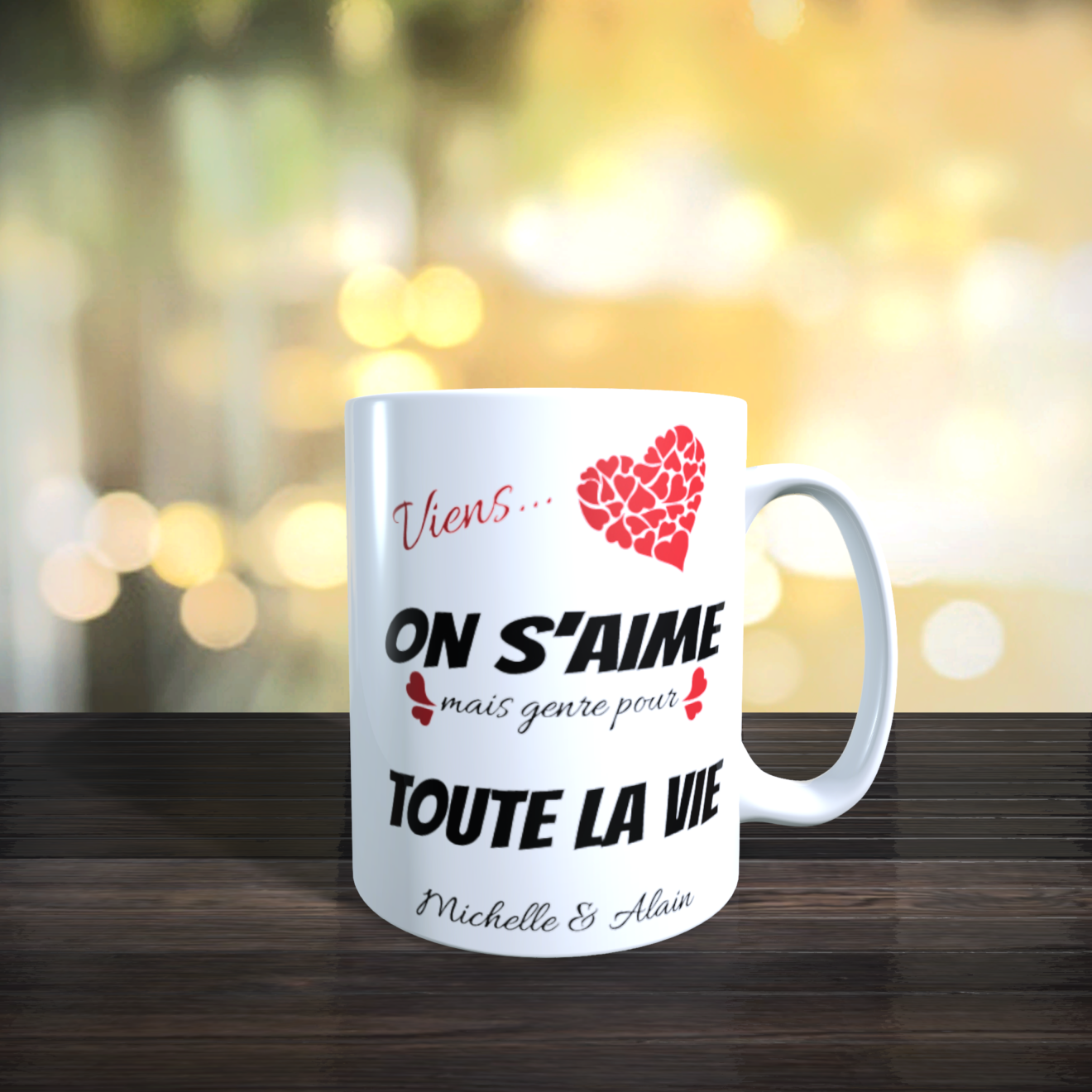 mug viens on s aime mais genre pour toute la vie prenoms