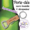 personnalisathion porte cles ouvre bouteille vin decapsuleur biere