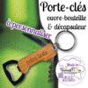 personnalisathion porte cles ouvre bouteille vin decapsuleur biere ouvert